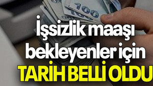 İşsizlik maaşı bekleyenler için TARİH BELLİ OLDU